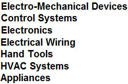 Electro-Mechanical Devices, Control Systems, Electronics, Electrical Wiring, Hand Tools, HVAC Systems, Appliances